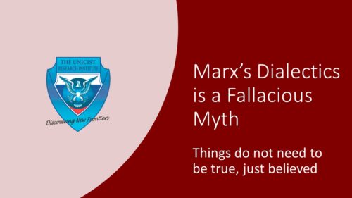 Marx’s Dialectics is a Fallacy based on Hegel’s Fallacious Idealistic Approach to the Real World