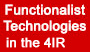 Functionalist Technologies4IR